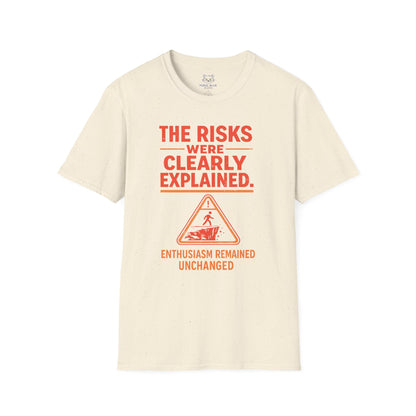 The Risks Were Clearly Explained T-Shirt