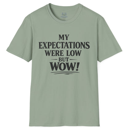 My Expectations Were Low T-Shirt