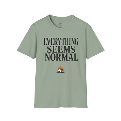 Everything Seems Normal T-Shirt
