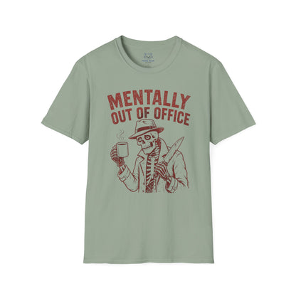 Mentally Out of Office T-Shirt