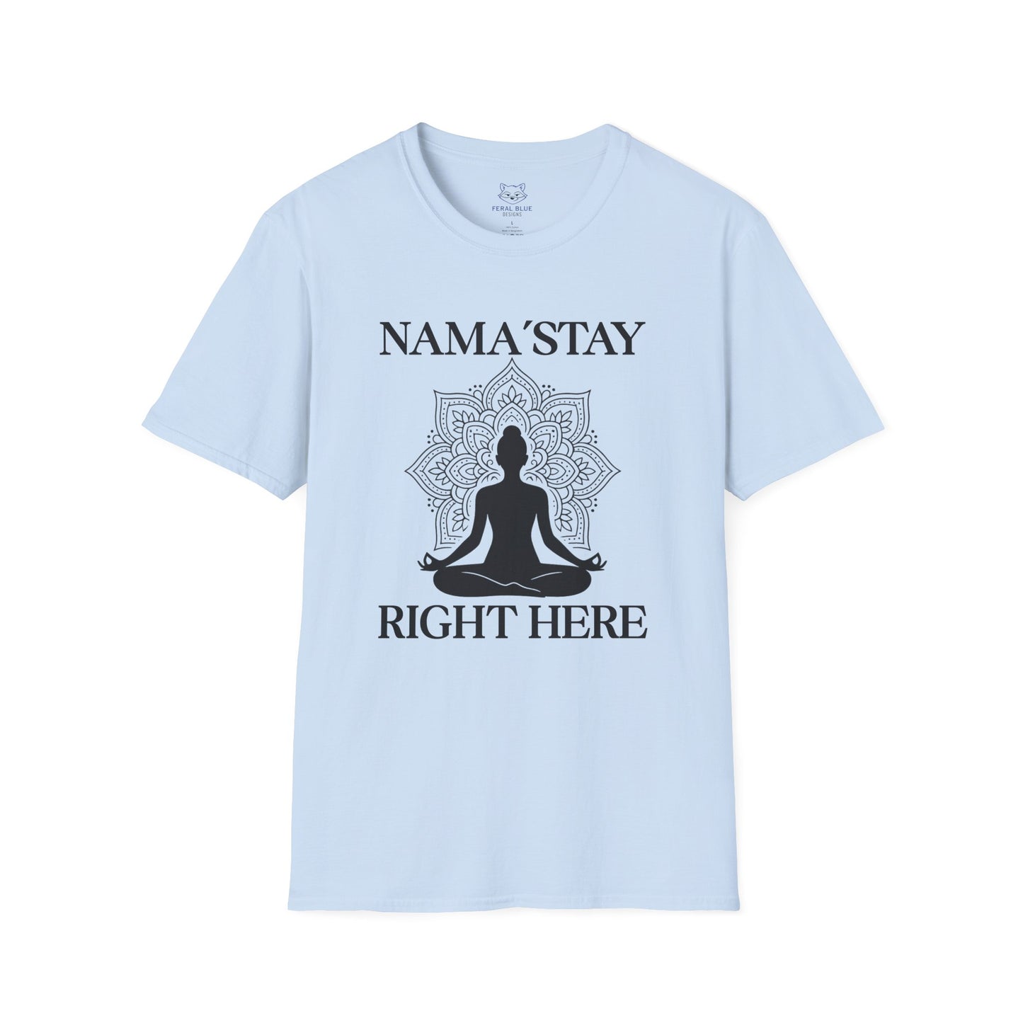 Light blue t-shirt with a black silhouette of a mandala and a person in meditation and black text 'Nama'stay right here'.