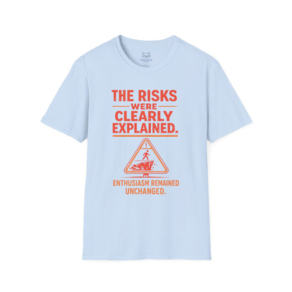 The Risks Were Clearly Explained T-Shirt