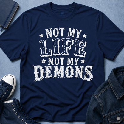 Not My Life, Not My Demons T-Shirt
