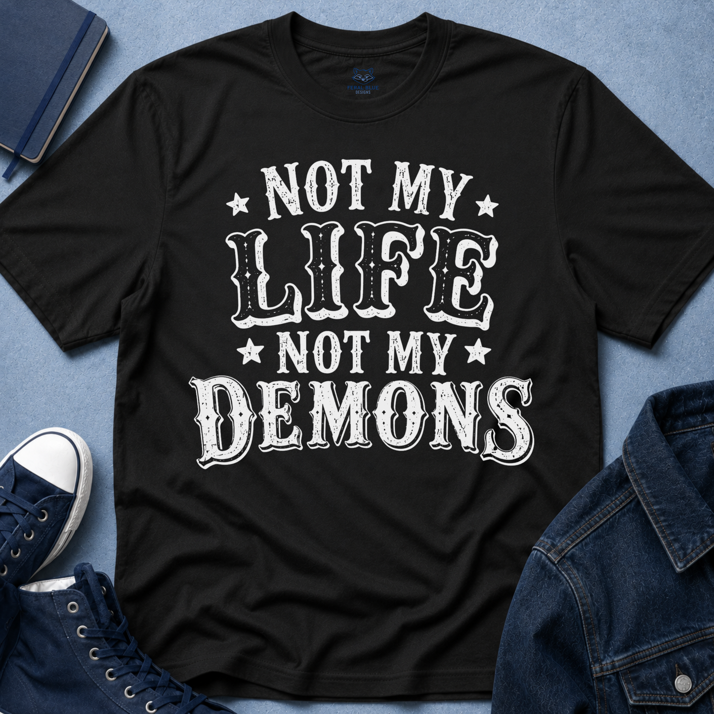 Not My Life, Not My Demons T-Shirt