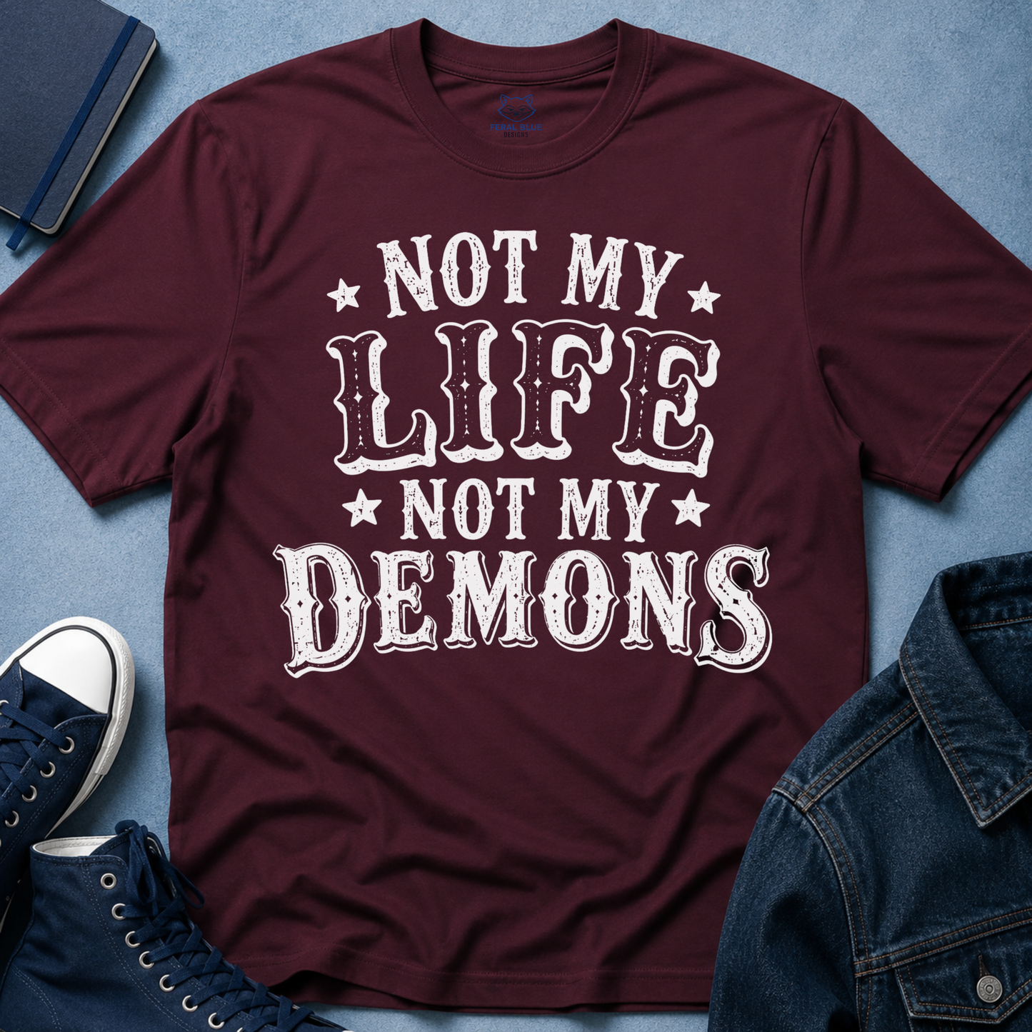 Not My Life, Not My Demons T-Shirt