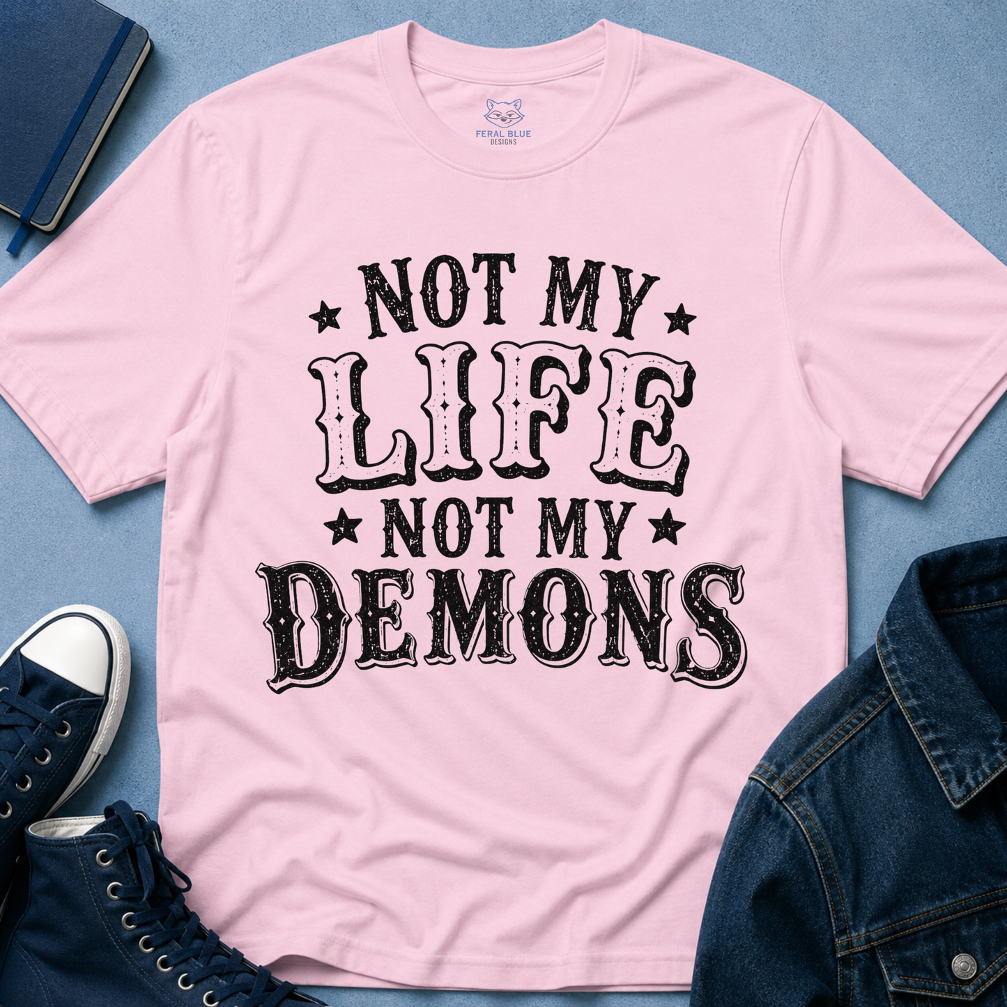 Not My Life, Not My Demons T-Shirt