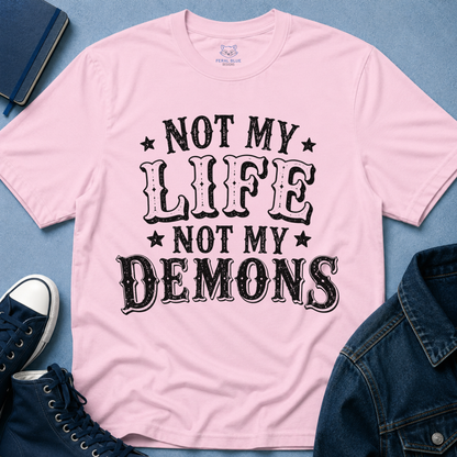 Not My Life, Not My Demons T-Shirt