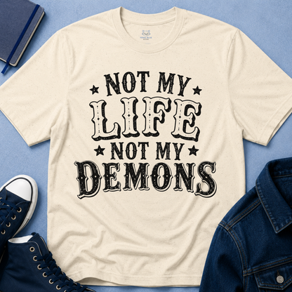 Not My Life, Not My Demons T-Shirt