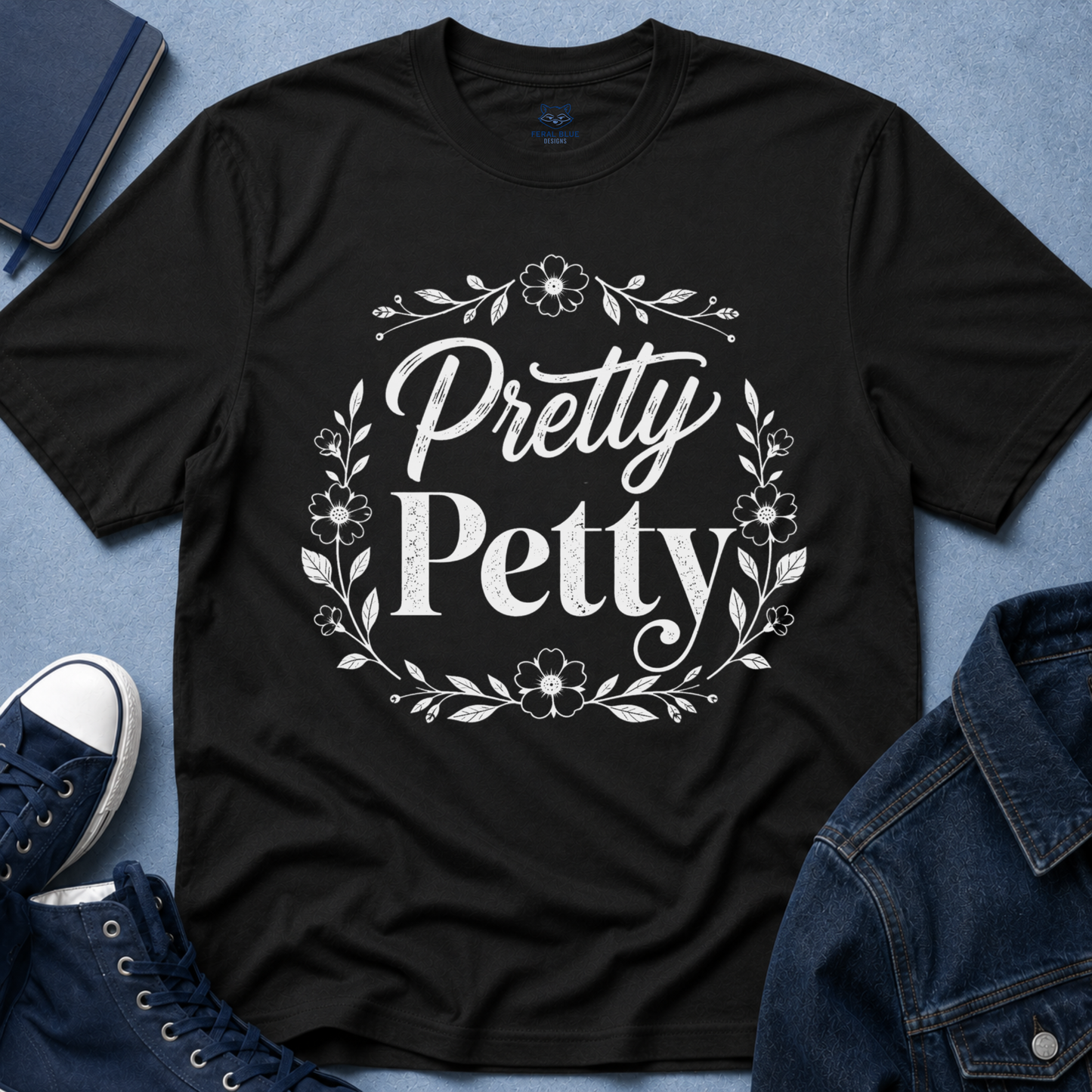 Pretty Petty T-Shirt