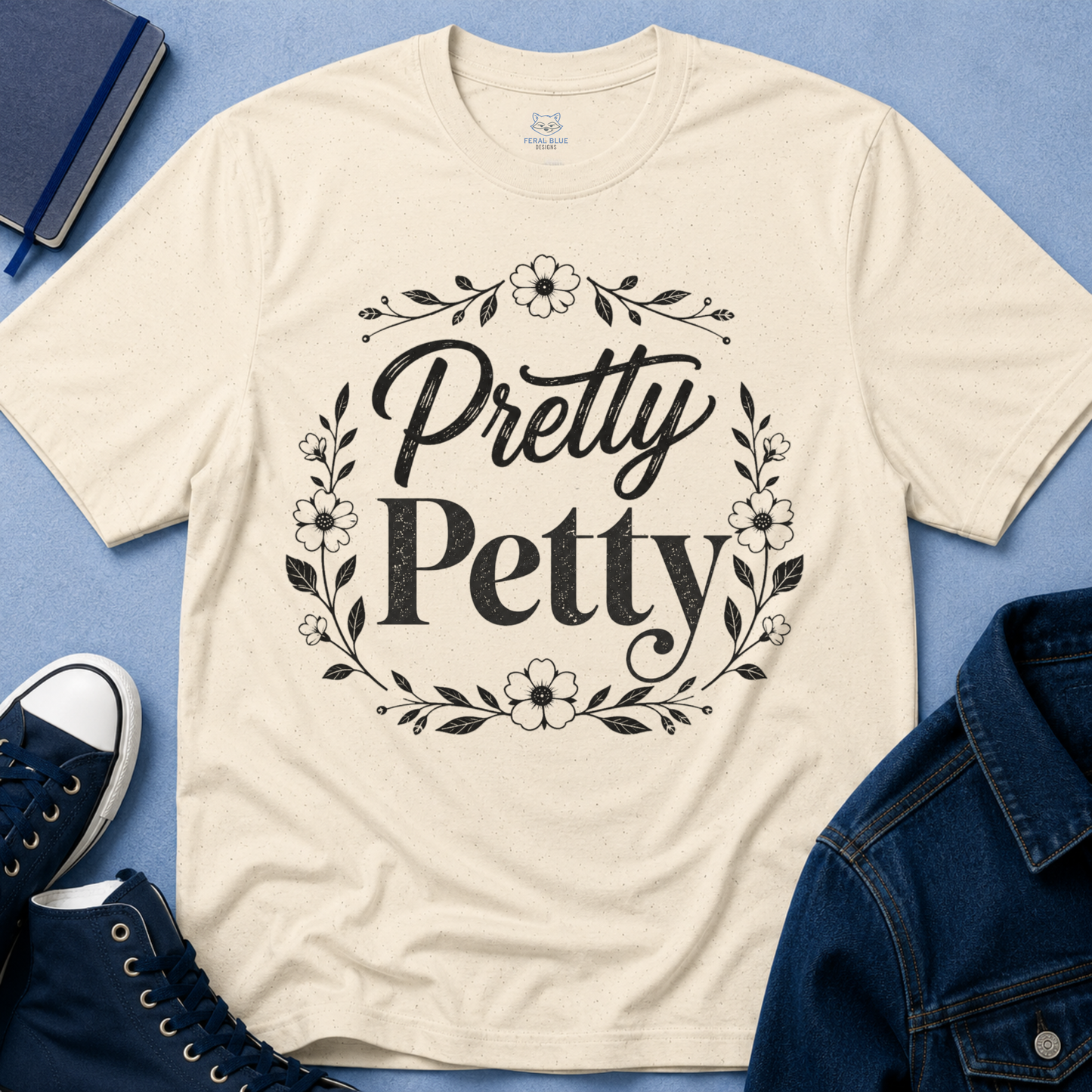 Pretty Petty T-Shirt