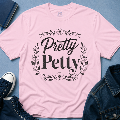 Pretty Petty T-Shirt