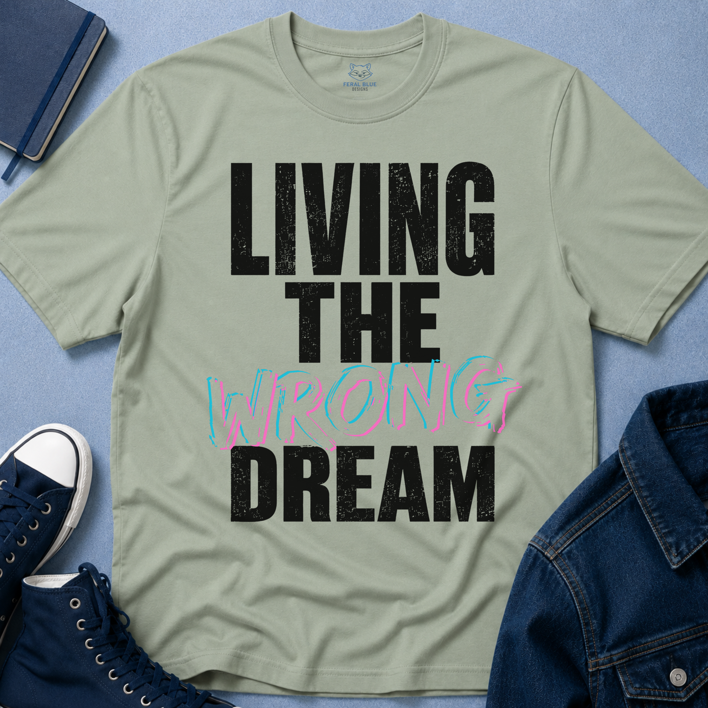 Living The Wrong Dream T-Shirt
