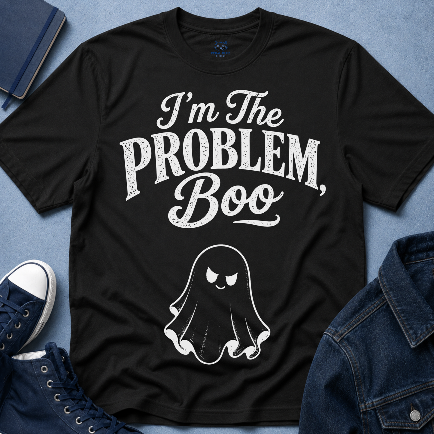 I'm The Problem, Boo T-Shirt