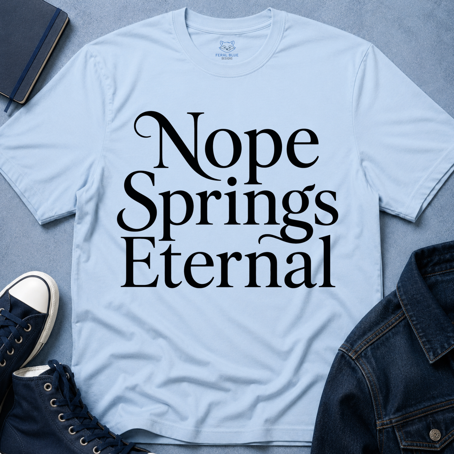 Nope Springs Eternal T-Shirt