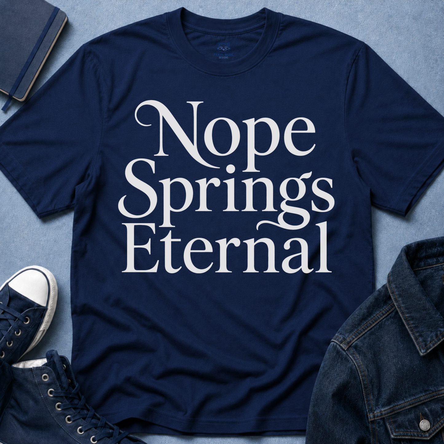 Nope Springs Eternal T-Shirt