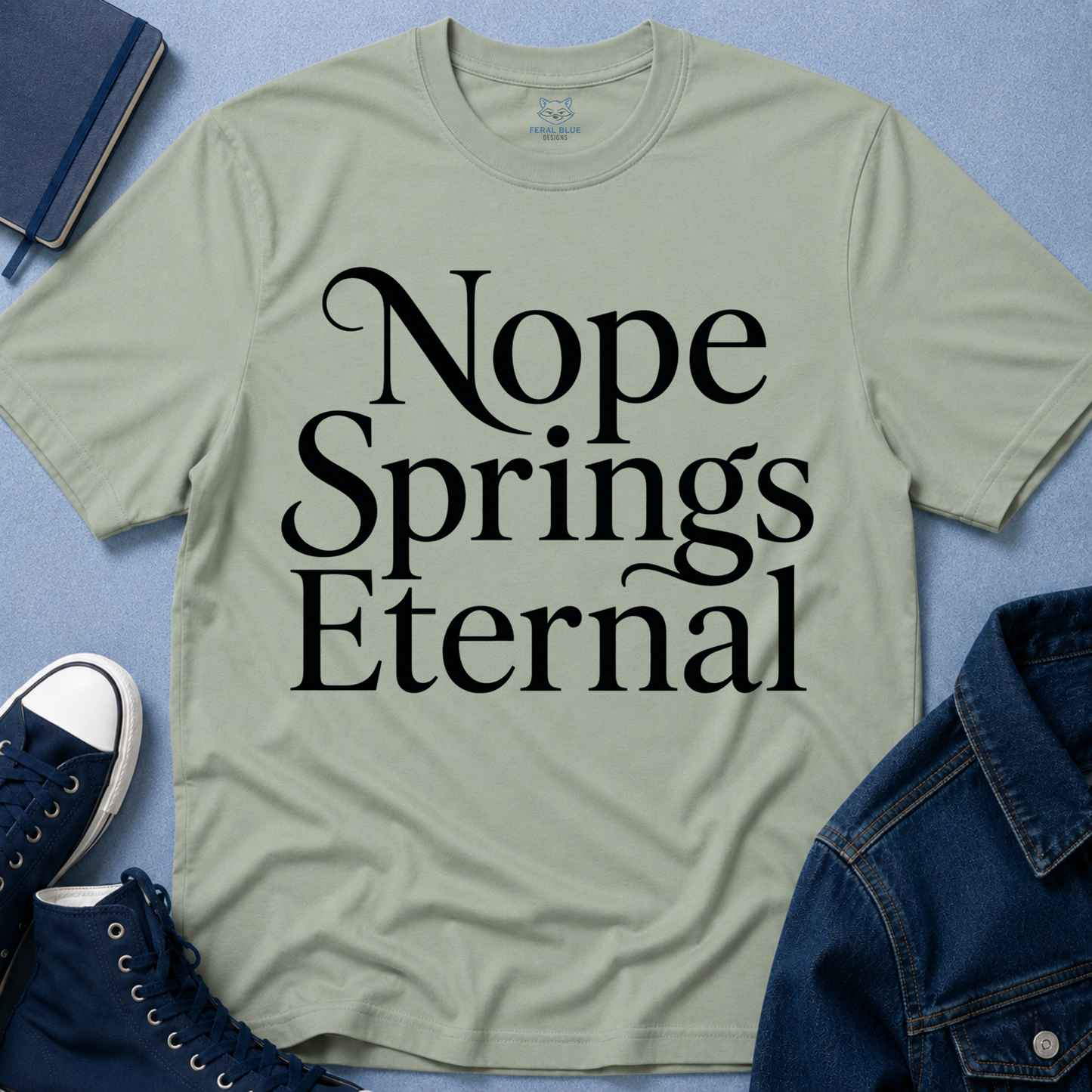 Nope Springs Eternal T-Shirt