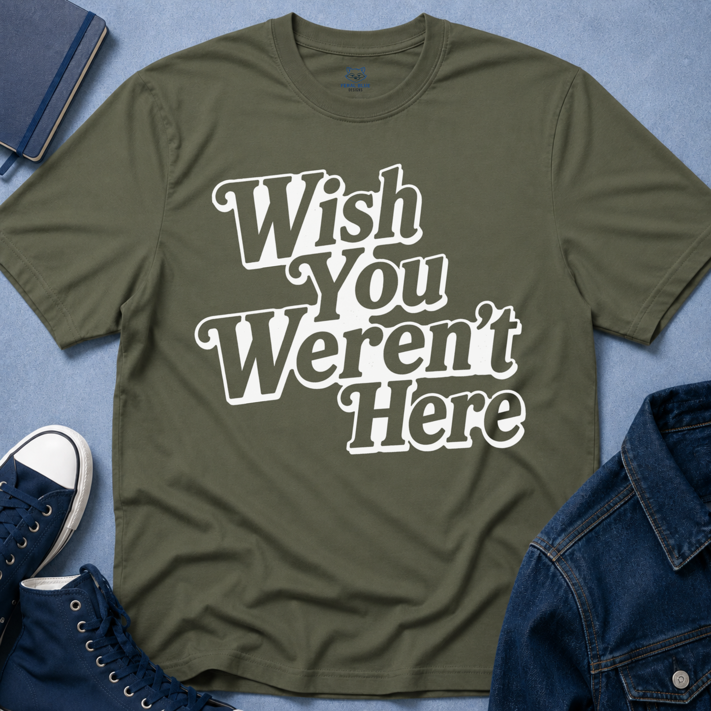 Wish You Weren't Here T‑Shirt