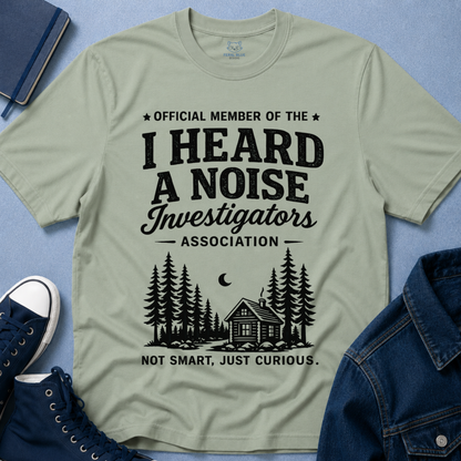 I Heard A Noise Investigators T-Shirt