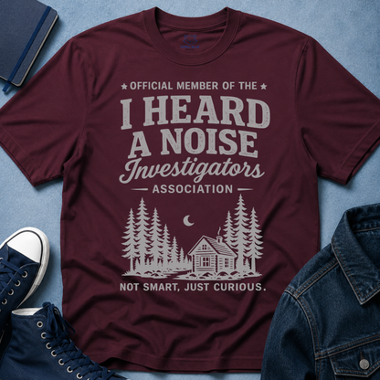 I Heard A Noise Investigators T-Shirt