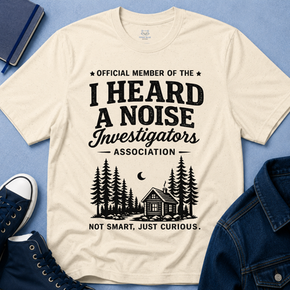 I Heard A Noise Investigators T-Shirt