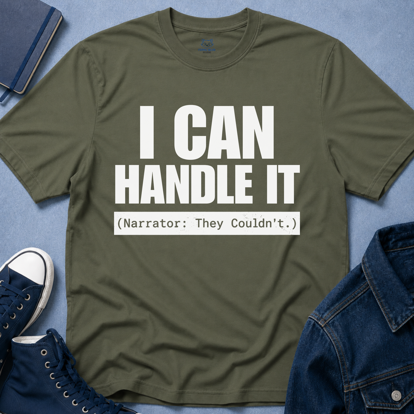 I Can Handle It T-Shirt