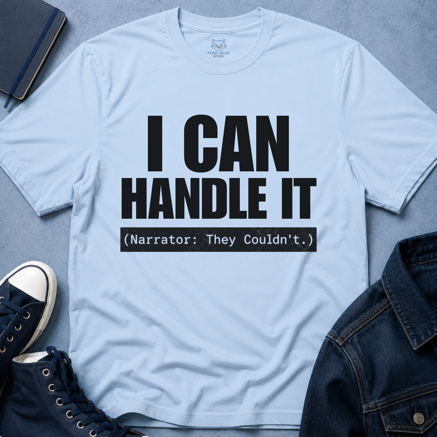 I Can Handle It T-Shirt