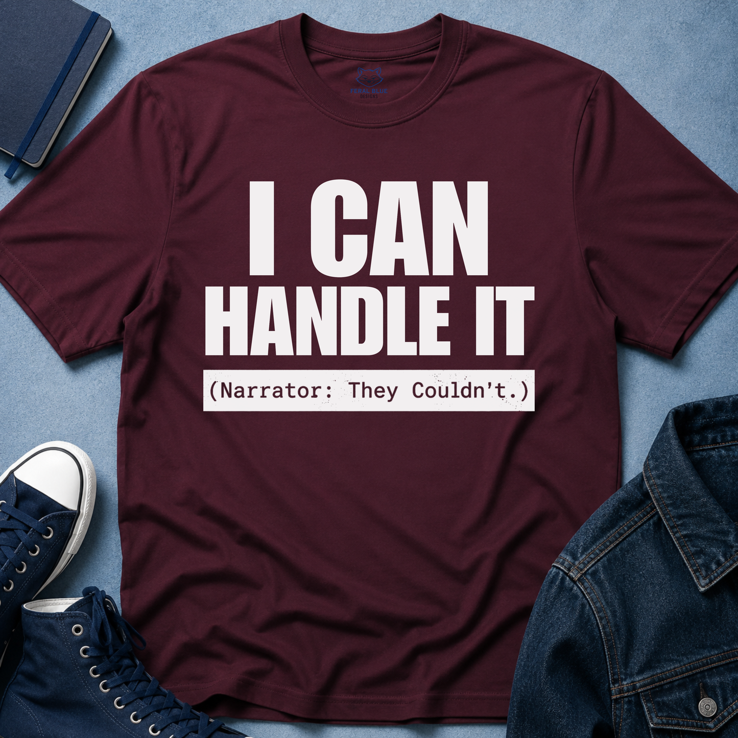 I Can Handle It T-Shirt
