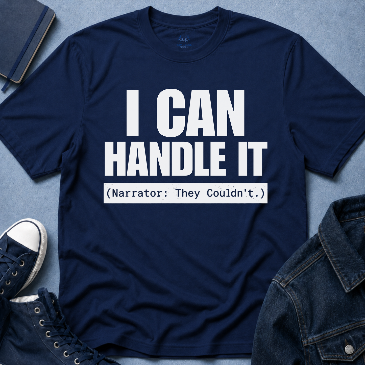 I Can Handle It T-Shirt
