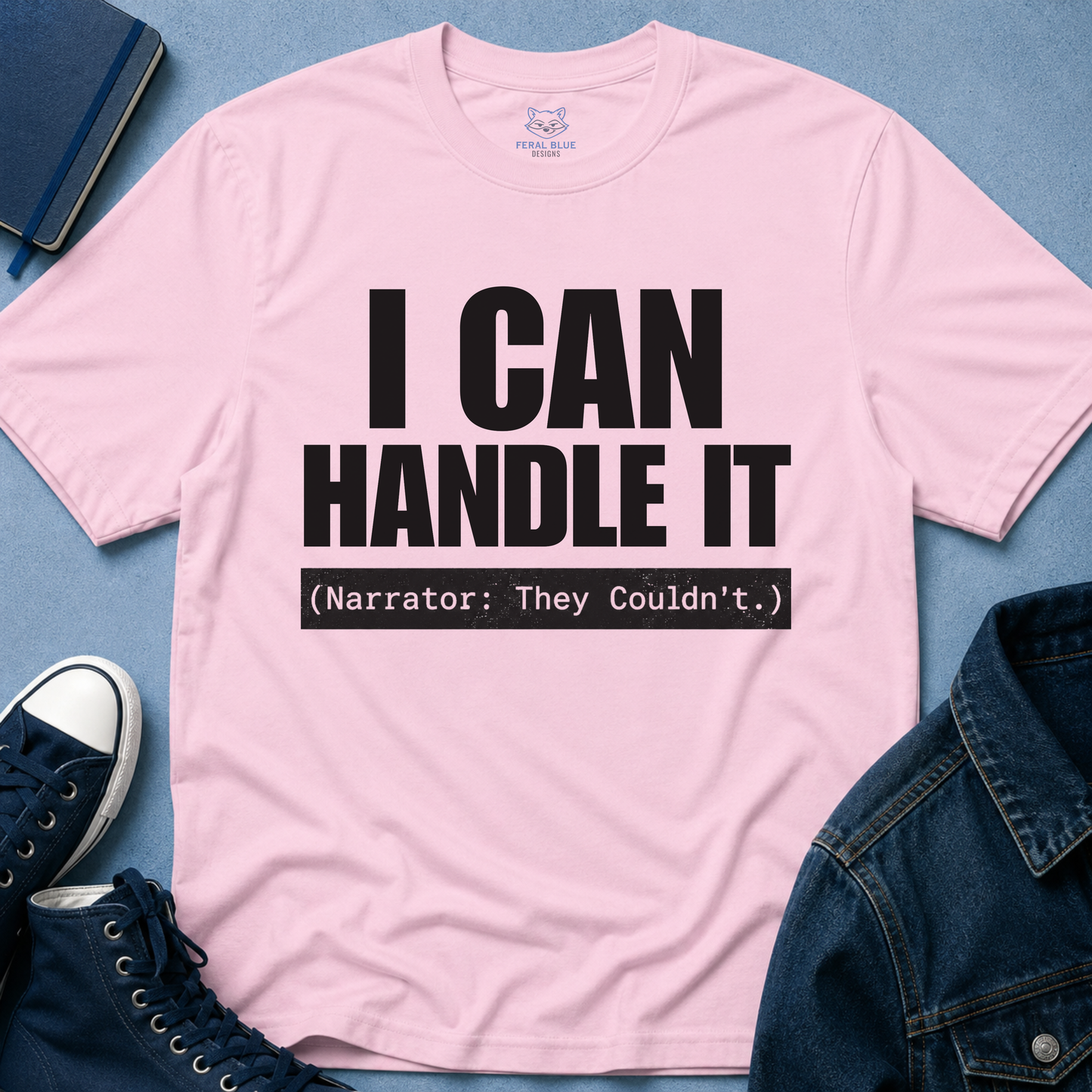 I Can Handle It T-Shirt
