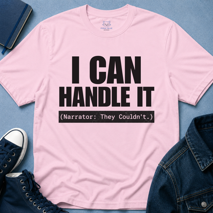 I Can Handle It T-Shirt