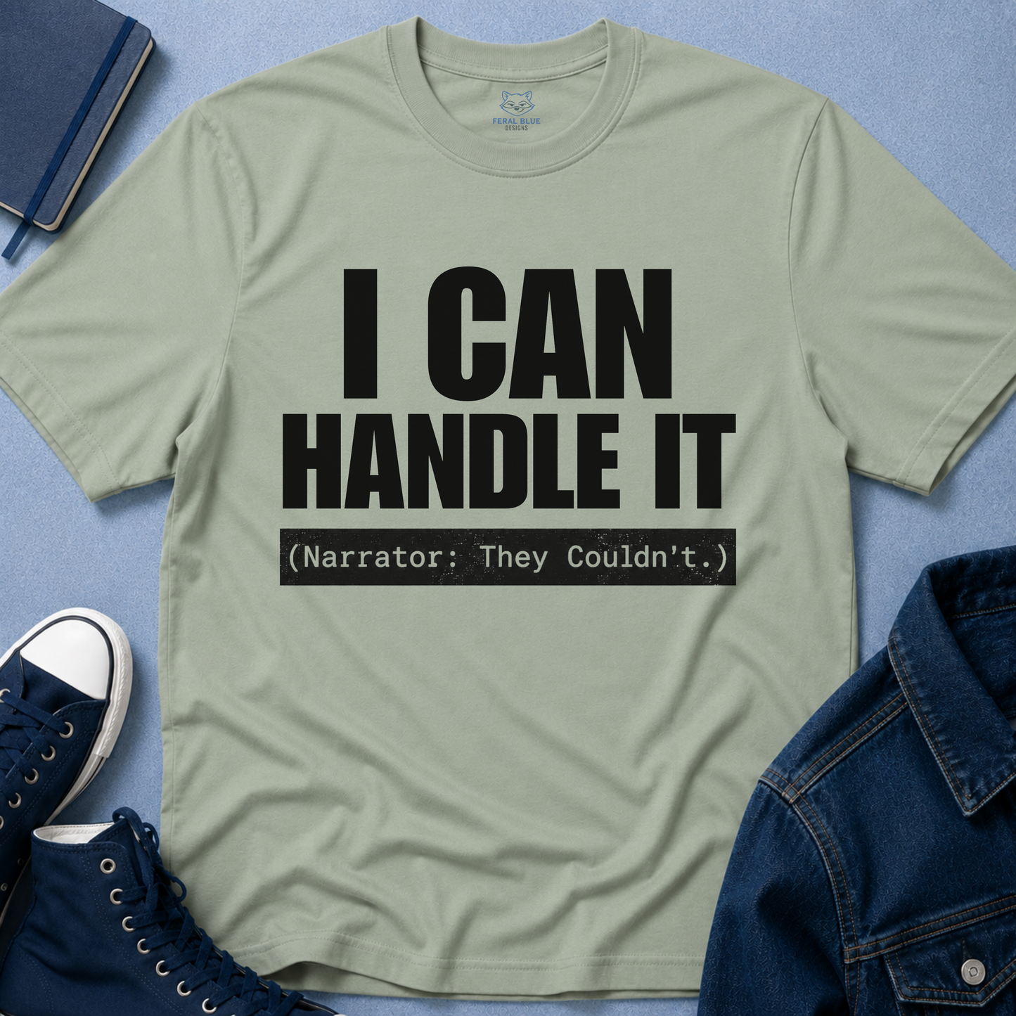 I Can Handle It T-Shirt