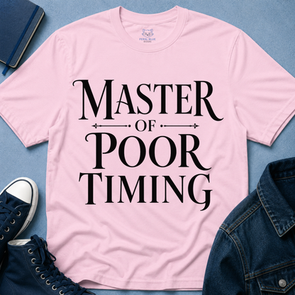 Master of Poor Timing T-Shirt