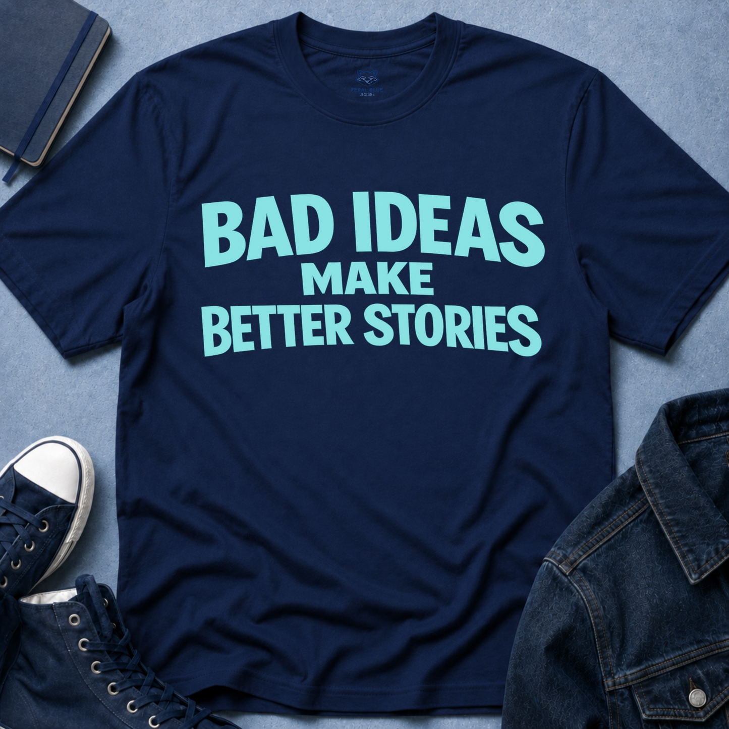 Bad Ideas T-Shirt
