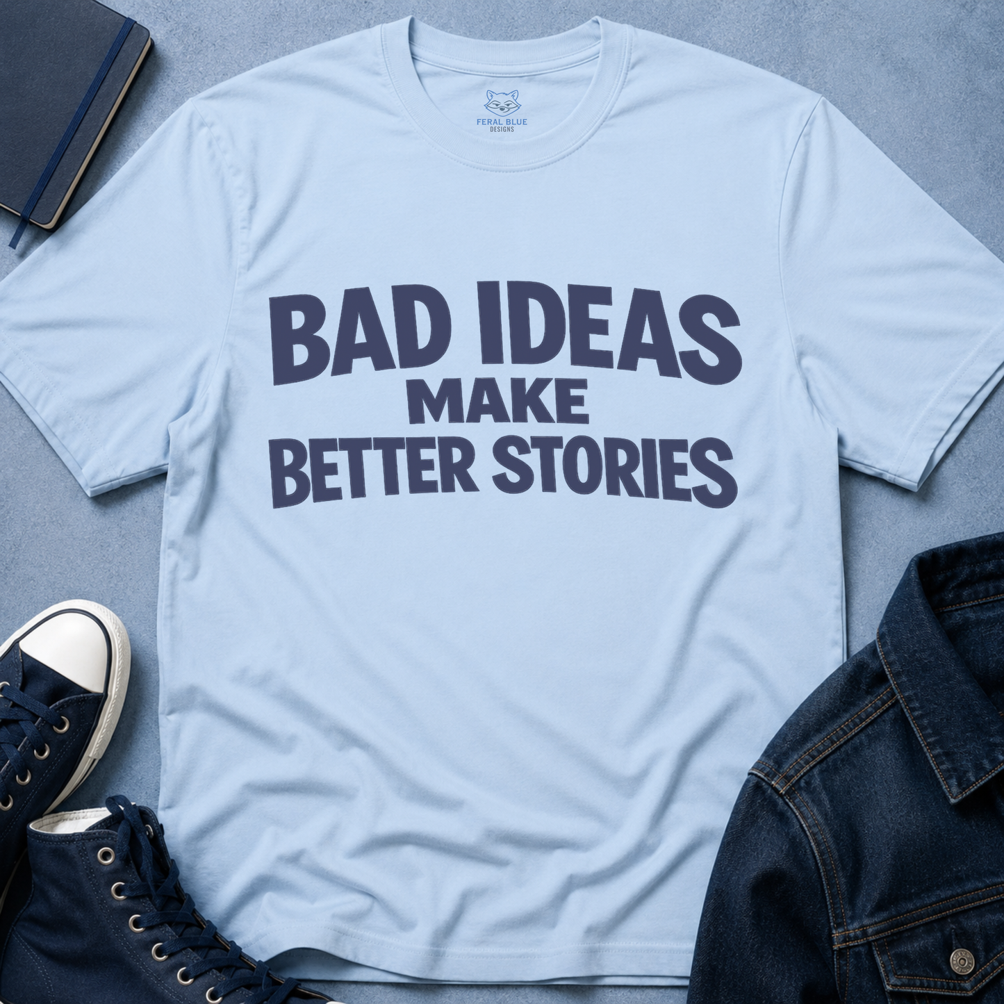 Bad Ideas T-Shirt