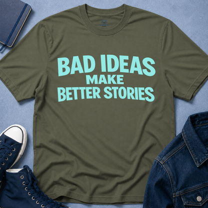 Bad Ideas T-Shirt