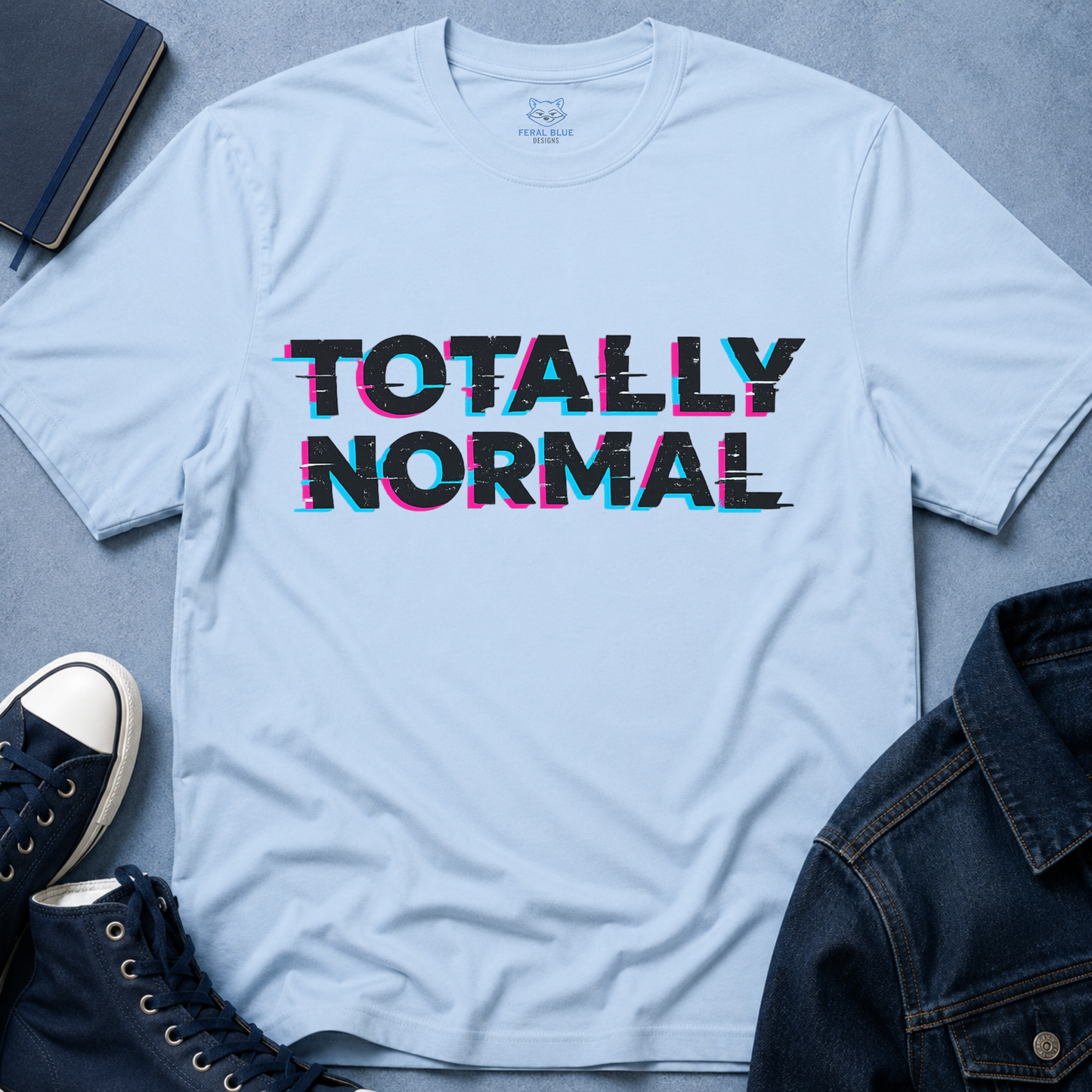 Totally Normal T-Shirt