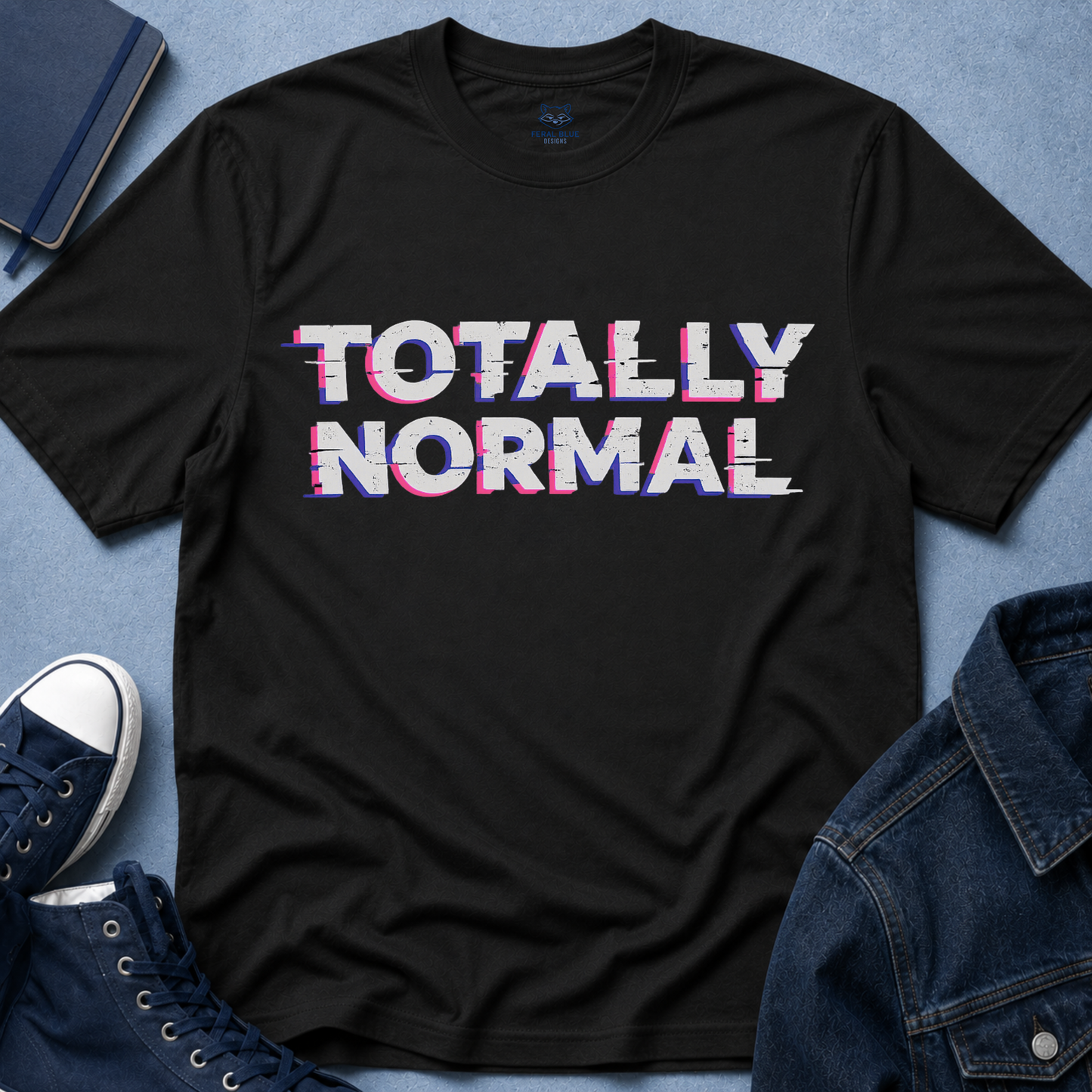 Totally Normal T-Shirt