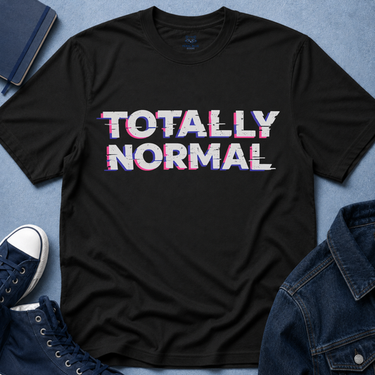 Totally Normal T-Shirt