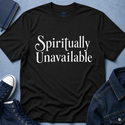 Spiritually Unavailable T‑Shirt