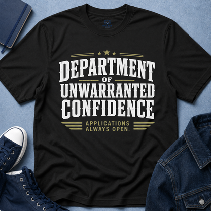 Department of Unwarranted Confidence T‑Shirt