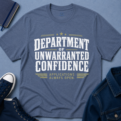 Department of Unwarranted Confidence T‑Shirt