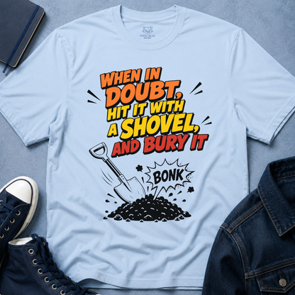 When in Doubt T-Shirt