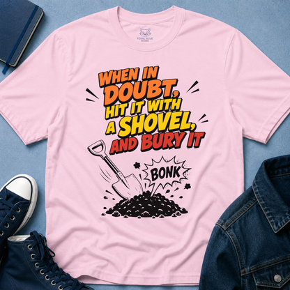 When in Doubt T-Shirt