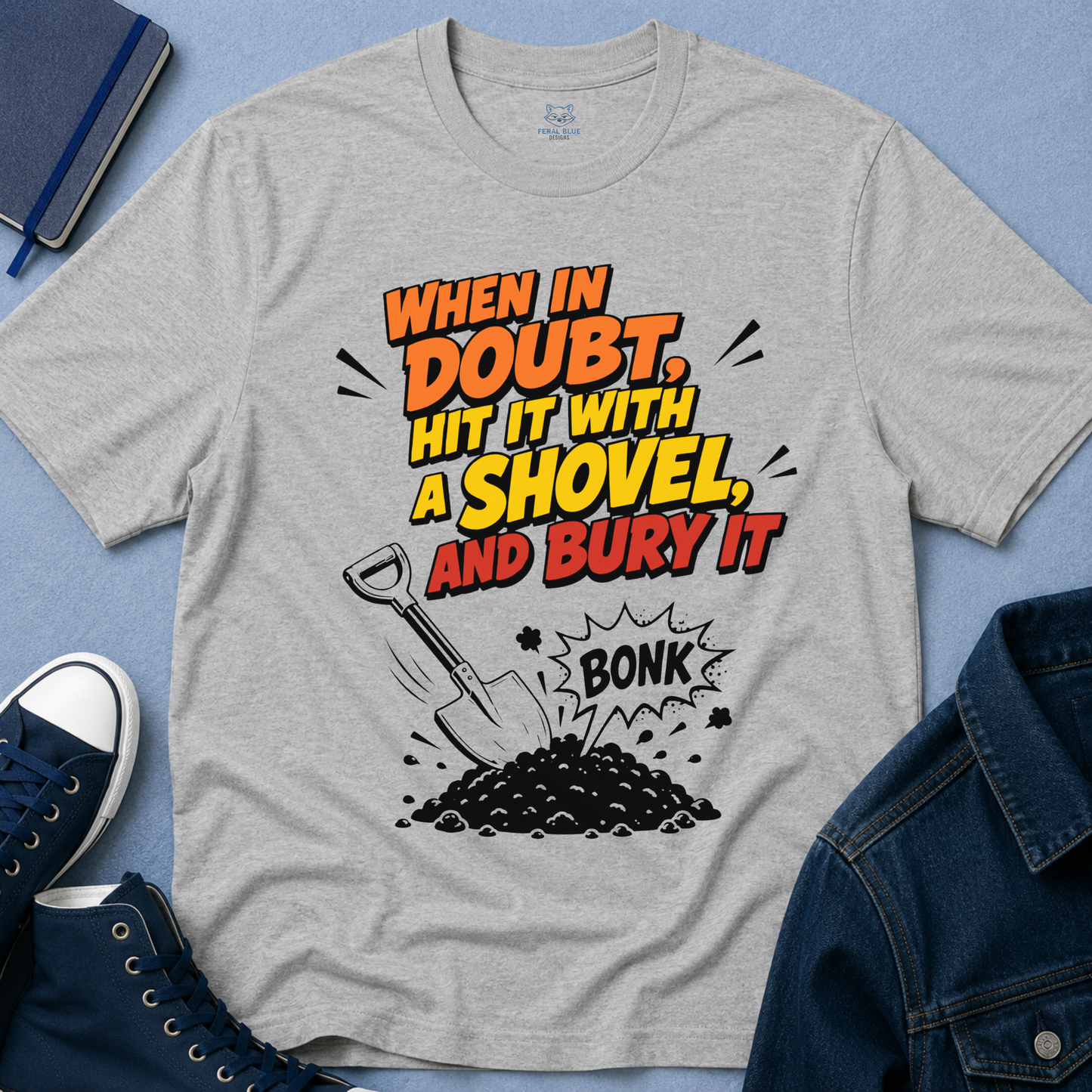 When in Doubt T-Shirt