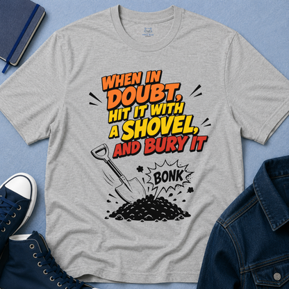 When in Doubt T-Shirt