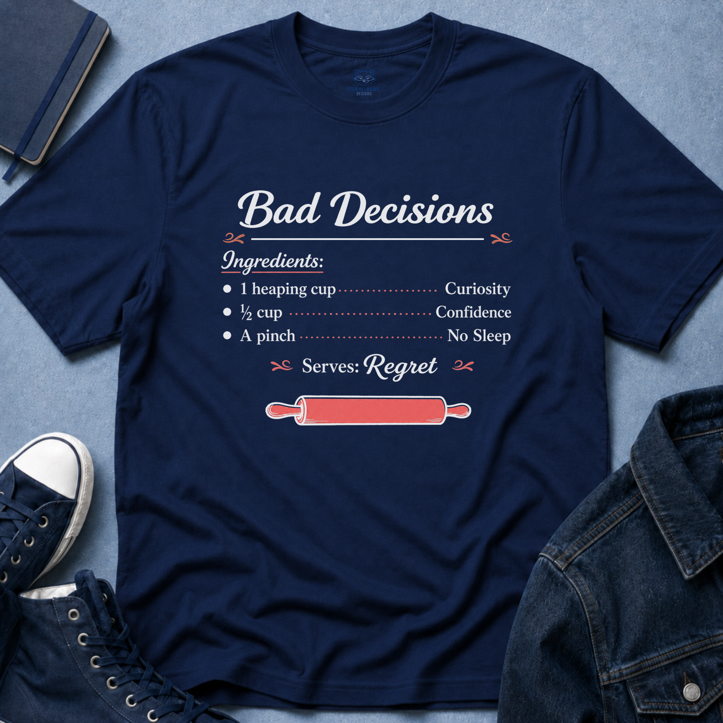 Bad Decisions Recipe T-Shirt
