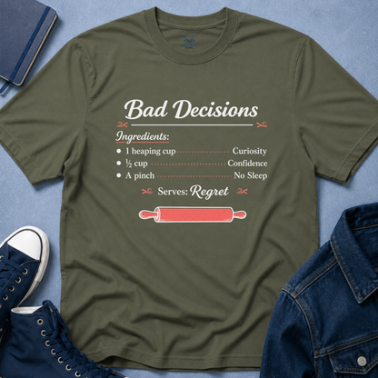 Bad Decisions Recipe T-Shirt