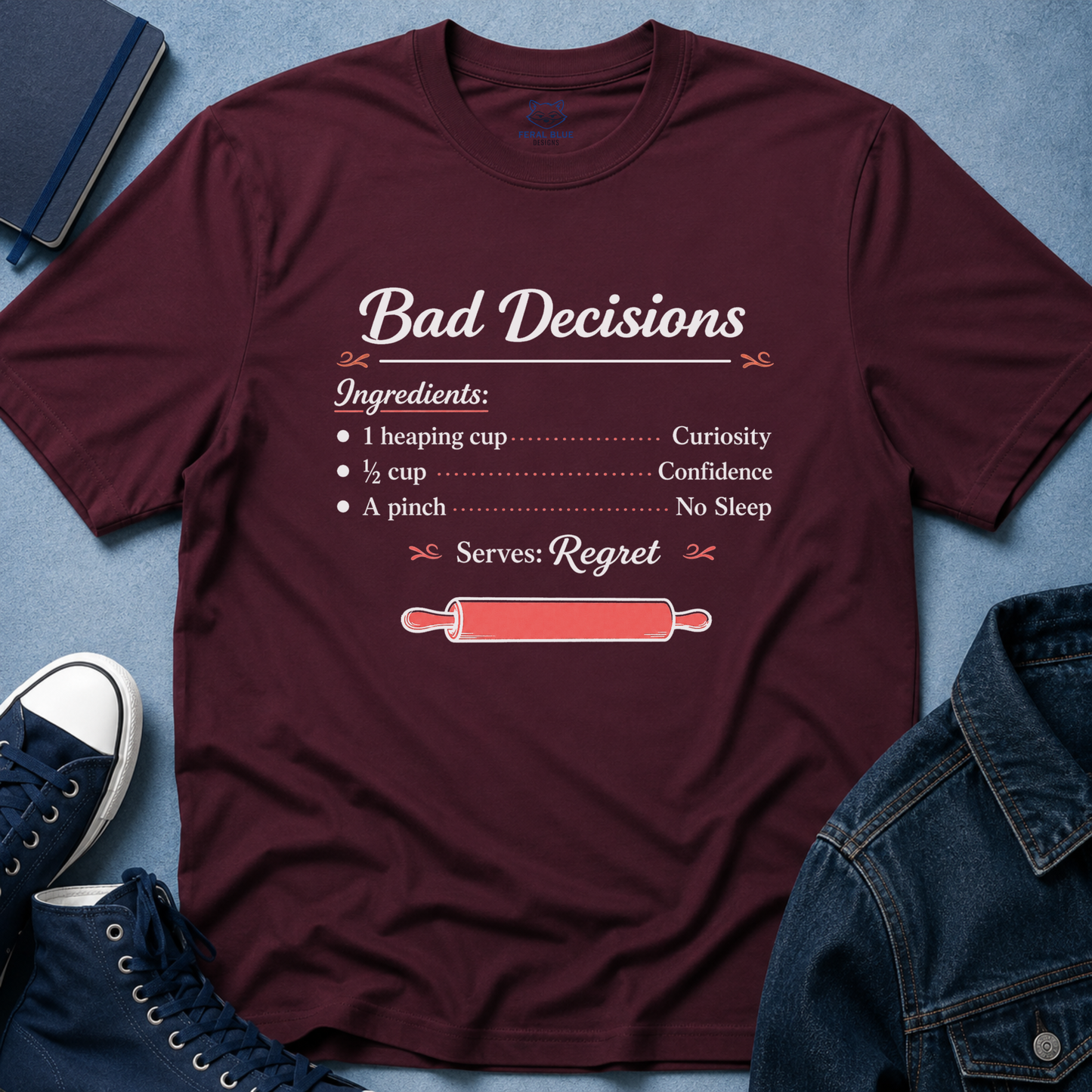 Bad Decisions Recipe T-Shirt