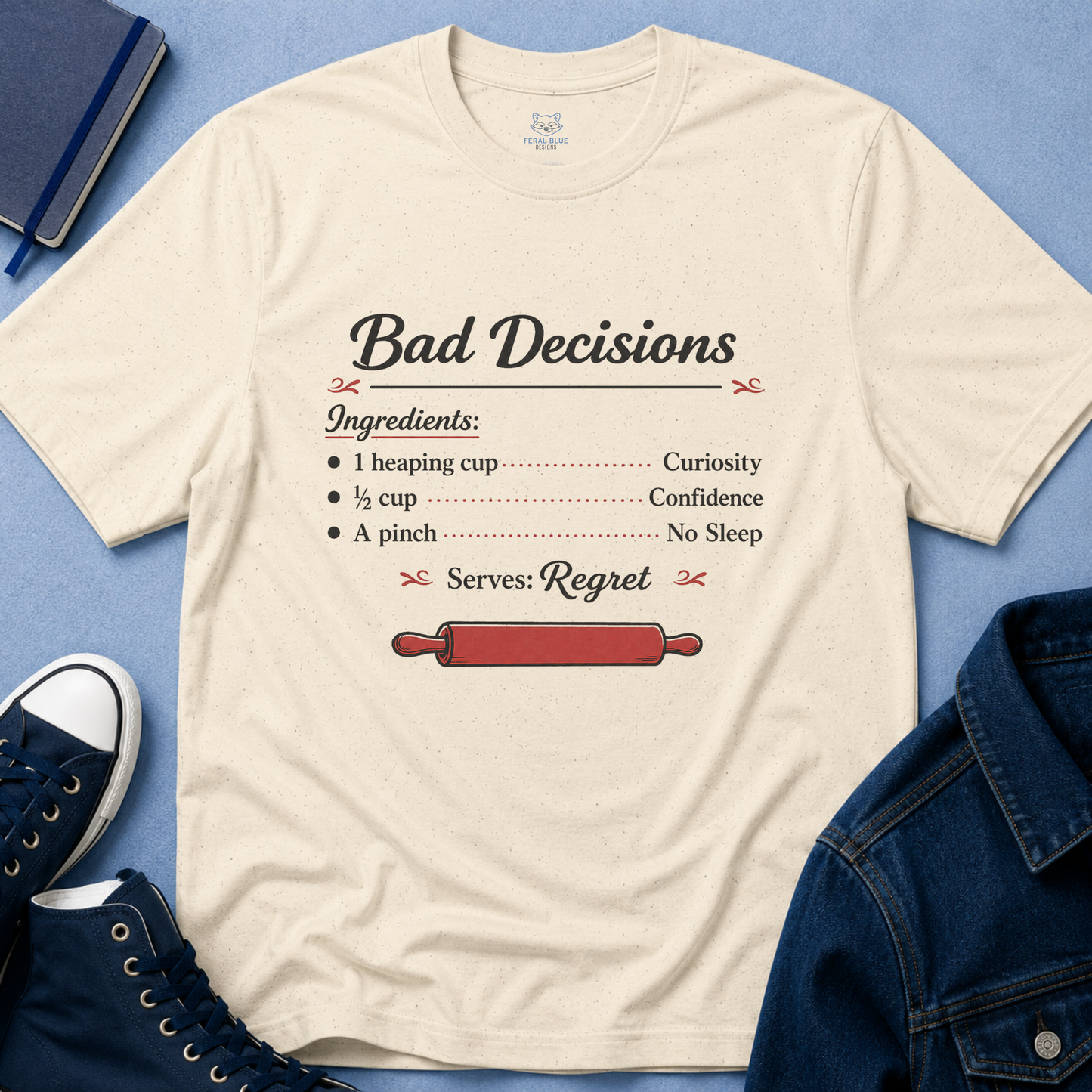 Bad Decisions Recipe T-Shirt