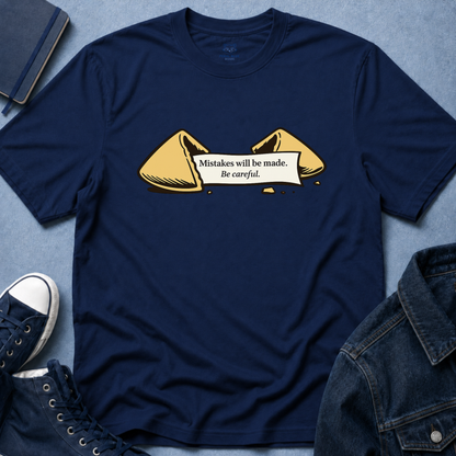 Mistakes will be Made T-Shirt